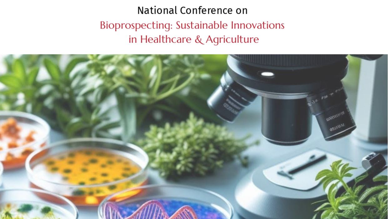 2025-12-05 09:00:00  National Conference on Bioprospecting: Sustainable Innovations in Healthcare & Agriculture