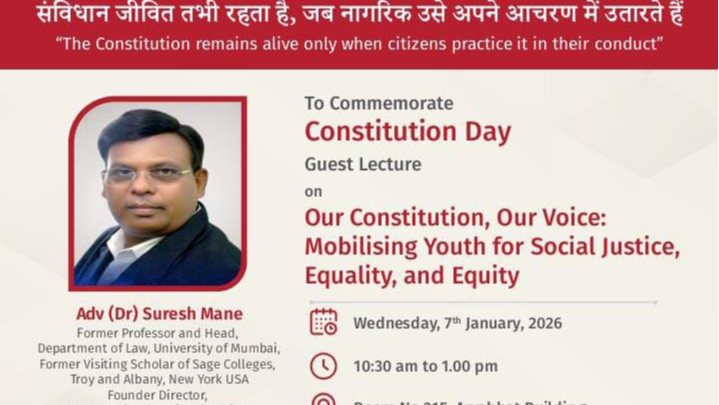 2026-01-07 10:30:00  Guest Lecture on Our Constitution, Our Voice: Mobilising Youth for Social Justice, Equality, and Equity by Adv (Dr) Suresh Mane