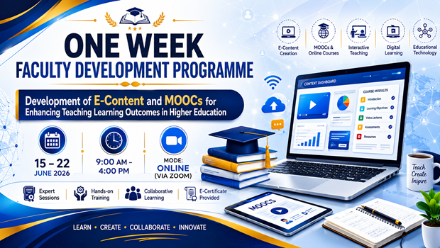 2026-06-15 09:00:00  One week Faculty Development Programme on Development of E-Content and MOOCs for Enhancing Teaching Learning Outcomes in Higher Education