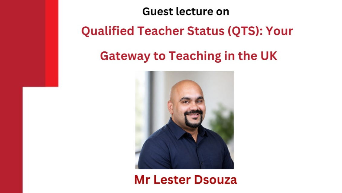2026-07-24 11:00:00  Guest Lecture on Qualified Teacher Status (QTS): Your Gateway to Teaching in the UK 