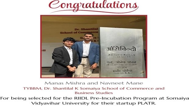 2026-08-25 10:34:00 Dr. Shantilal K Somaiya School of Commerce and Business Studies Our students have been selected for the RIIDL Pre-Incubation Program